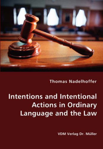 Cover for Thomas Nadelhoffer · Intentions and Intentional Actions in Ordinary Language and the Law (Paperback Book) (2008)