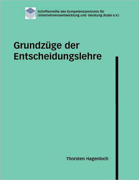 Cover for Thorsten Hagenloch · Grundzüge Der Entscheidungslehre (Paperback Book) [German edition] (2009)