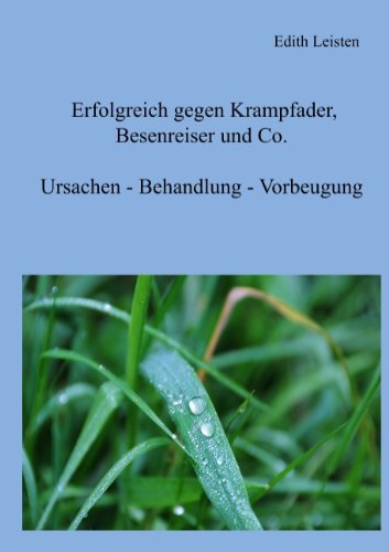 Cover for Edith Leisten · Erfolgreich Gegen Krampfader, Besenreiser Und Co. (Paperback Book) [German edition] (2009)
