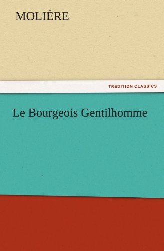 Cover for Molière · Le Bourgeois Gentilhomme (Tredition Classics) (Pocketbok) (2011)