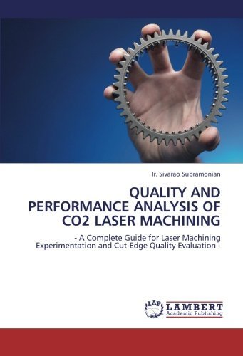 Cover for Ir. Sivarao Subramonian · Quality and Performance Analysis of Co2 Laser Machining: - a Complete Guide for Laser Machining Experimentation and Cut-edge Quality Evaluation - (Paperback Bog) (2010)
