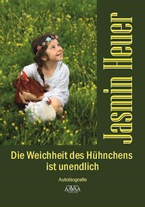 Cover for Heuer · Die Weichheit des Hühnchens ist u (Buch)