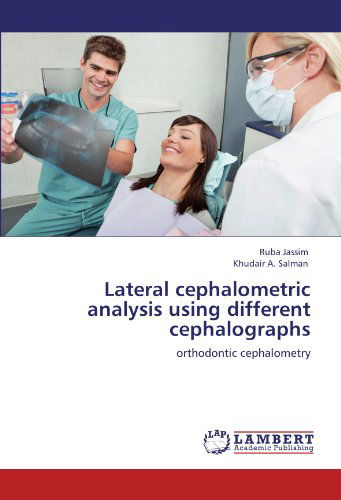 Cover for Khudair A. Salman · Lateral Cephalometric Analysis Using Different Cephalographs: Orthodontic Cephalometry (Pocketbok) (2011)