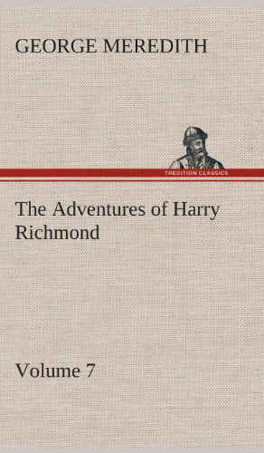 Cover for George Meredith · The Adventures of Harry Richmond - Volume 7 (Hardcover Book) (2013)