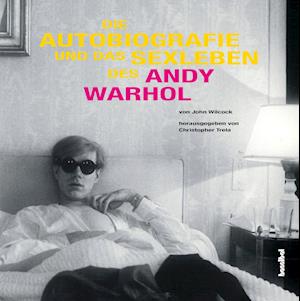 Cover for John Wilcock · Die Autobiografie und das Sexleben des Andy Warhol (Hardcover Book) (2011)