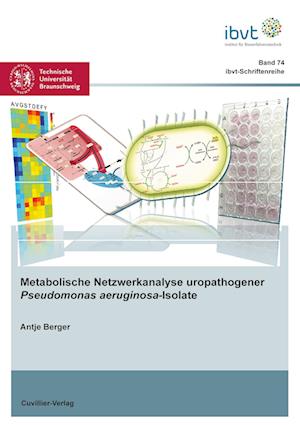 Cover for Antje Berger · Metabolische Netzwerkanalyse uropathogener Pseudomonas aeruginosa-Isolate (Paperback Book) (2014)