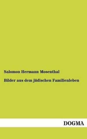 Cover for Salomon Hermann Mosenthal · Bilder aus dem judischen Familienleben (Paperback Bog) [German, 1 edition] (2012)