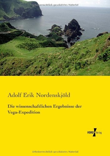 Cover for Adolf Erik Nordenskjoeld · Die Wissenschaftlichen Ergebnisse Der Vega-expedition (Paperback Book) [German edition] (2019)