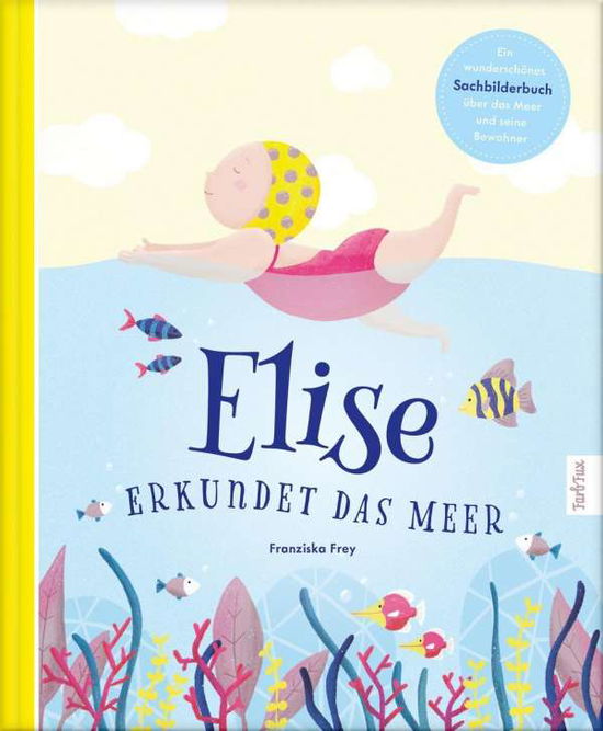 Cover for Frey · Elise erkundet das Meer (Book)