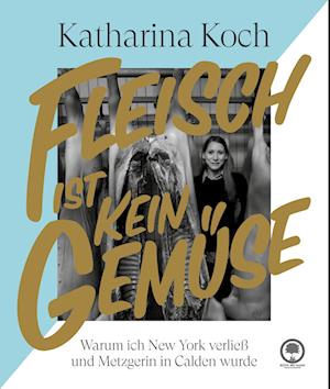 Cover for Katharina Koch · Fleisch ist kein Gemüse (Book) (2022)