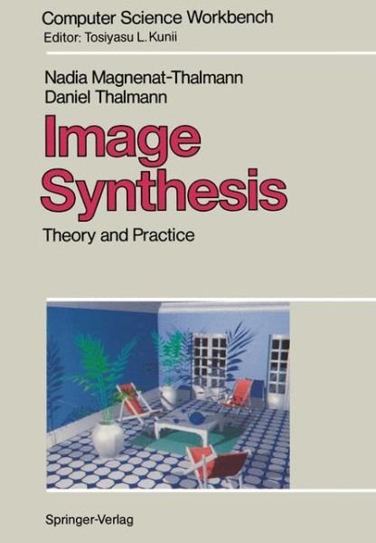 Cover for Nadia Magnenat-Thalmann · Image Synthesis: Theory and Practice - Computer Science Workbench (Paperback Bog) [Softcover reprint of the original 1st ed. 1987 edition] (2011)