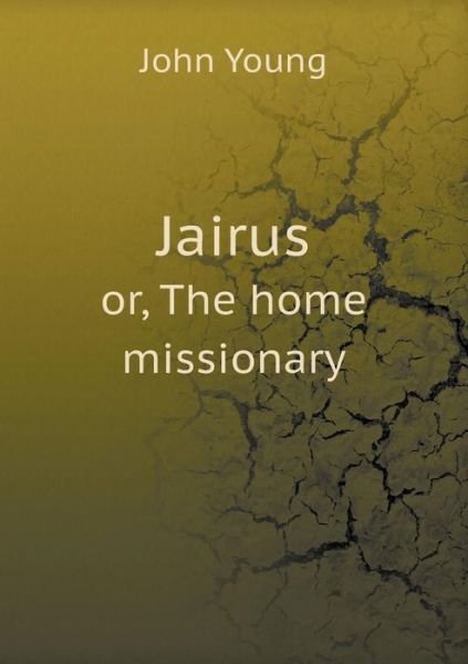 Cover for John Young · Jairus Or, the Home Missionary (Paperback Bog) (2015)