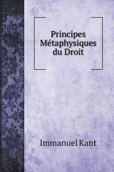 Cover for Immanuel Kant · Principes Metaphysiques du Droit (Innbunden bok) (2020)