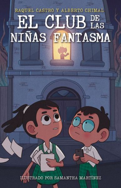 Cover for Alberto Chimal · Club de Las niñas Fantasma / the Ghost Girls Club (Book) (2021)