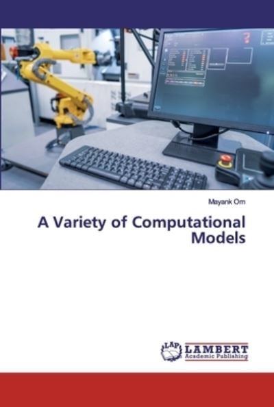 A Variety of Computational Models - Om - Books -  - 9786200116628 - June 6, 2019