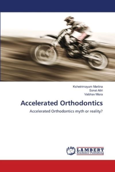 Cover for Kshetrimayum Martina · Accelerated Orthodontics (Paperback Book) (2021)