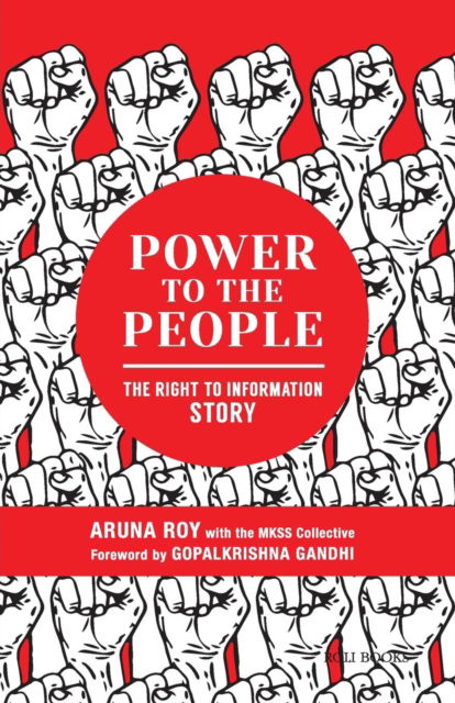 Power to the People - Aruna Roy - Kirjat - Roli Books - 9788193984628 - torstai 7. helmikuuta 2019