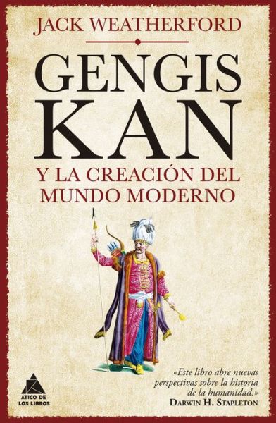 Cover for Jack Weatherford · Genghis Khan Y El Inicio del Mundo Moderno (Hardcover Book) (2022)