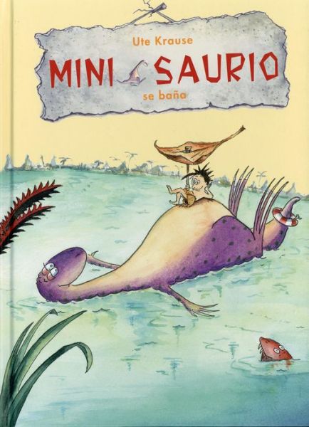 Cover for Ute Krause · Mini Saurio Se Bana (Hardcover Book) (2017)