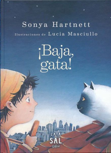 Cover for Sonya Hartnett · ¡baja, Gata! (Hardcover Book) [Spanish, 1ª Ed., 1ª Imp. edition] (2014)