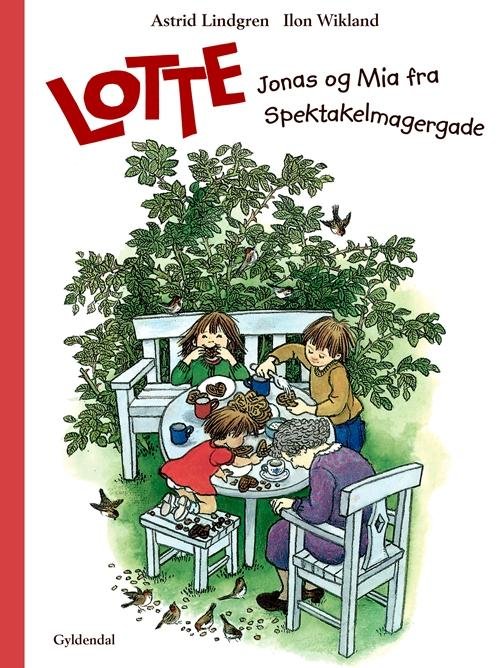 Astrid Lindgren: Lotte, Jonas og Mia fra Spektakelmagergade - Astrid Lindgren; Ilon Wikland - Kirjat - Gyldendal - 9788702199628 - keskiviikko 1. kesäkuuta 2016