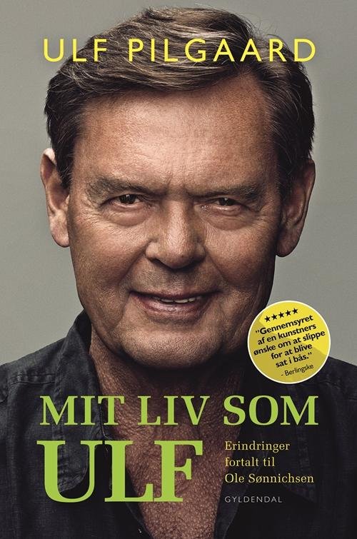 Mit liv som Ulf - Ulf Pilgaard; Ole Sønnichsen - Livres - Gyldendal - 9788702214628 - 3 octobre 2016