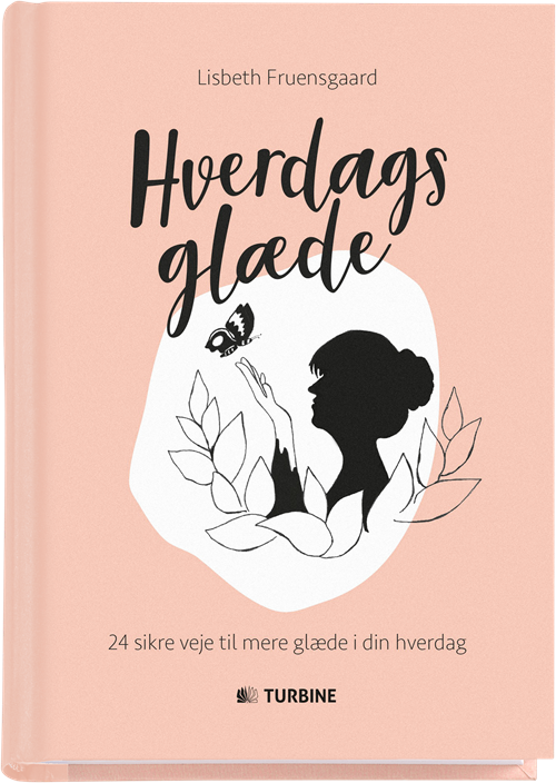 Cover for Lisbeth Fruensgaard · Hverdagsglæde (Bound Book) [1.º edición] (2017)