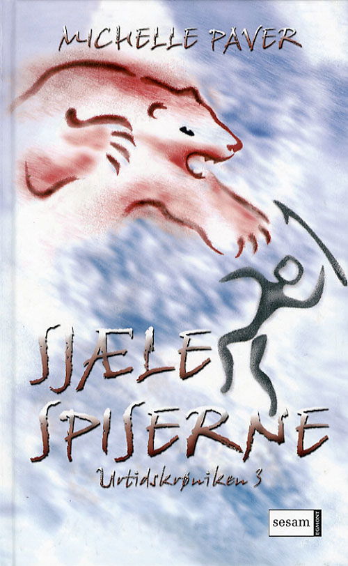 Cover for Michelle Paver · Urtidskrøniken, 3: Urtidskrøniken 3: Sjælespiserne (Bound Book) [1. Painos] (2006)