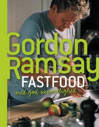 Cover for Gordon Ramsay · Fastfood med god samvittighed (Hardcover Book) [1º edição] (2008)