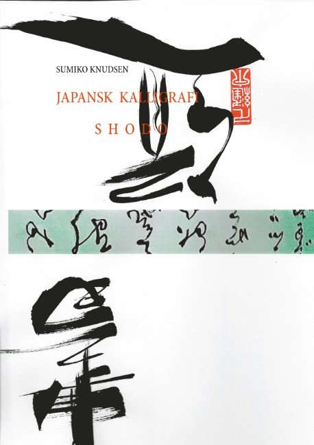Cover for Sumiko Knudsen · Japansk Kalligrafi (Paperback Book) [1. Painos] (2018)