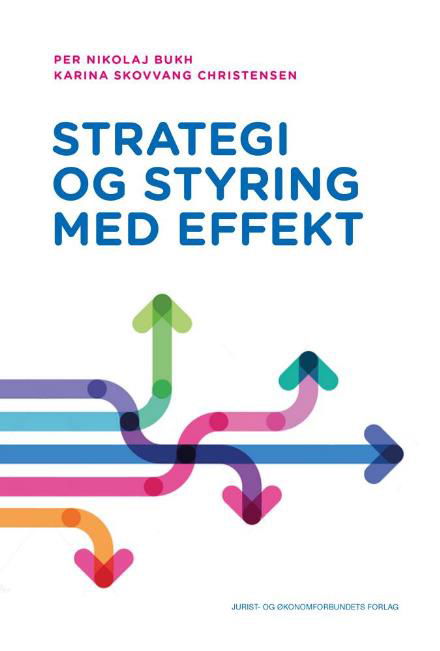 Cover for Per Nikolaj Bukh (red.) &amp; Karina Skovvang Christensen (red.) · Strategi og styring med effekt (Sewn Spine Book) [1º edição] (2018)