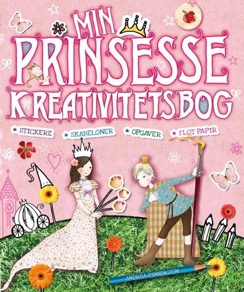 Min prinsesse-kreativitetsbog - Andrea Pinnington - Bøger - Forlaget Alvilda - 9788771058628 - 10. marts 2015