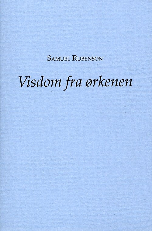Visdom fra ørkenen - Samuel Rubenson - Bøger - Boedal - 9788789626628 - 19. februar 2010