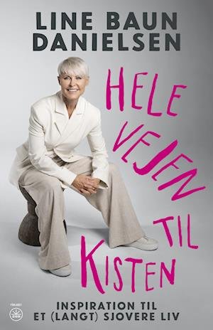 Cover for Line Baun Danielsen · Hele vejen til kisten (Heftet bok) [1. utgave] (2023)