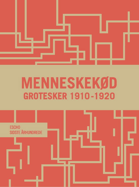 Serie for grotesker: Menneskekød - Astrid Ehrencron-Kidde, Ingeborg Johansen, Carl Gandrup, Johan Plesner, Gustav Bauditz, Laurids Skands, Karin Michaëlis, Thorkil Barfod - Bücher - Escho/Sidste Århundrede - 9788797083628 - 24. Mai 2019