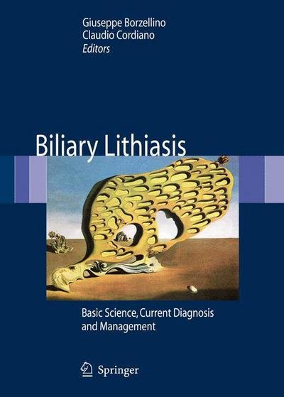 Biliary Lithiasis: Basic Science, Current Diagnosis and Management (Hardcover Book) [2008 edition] (2008)