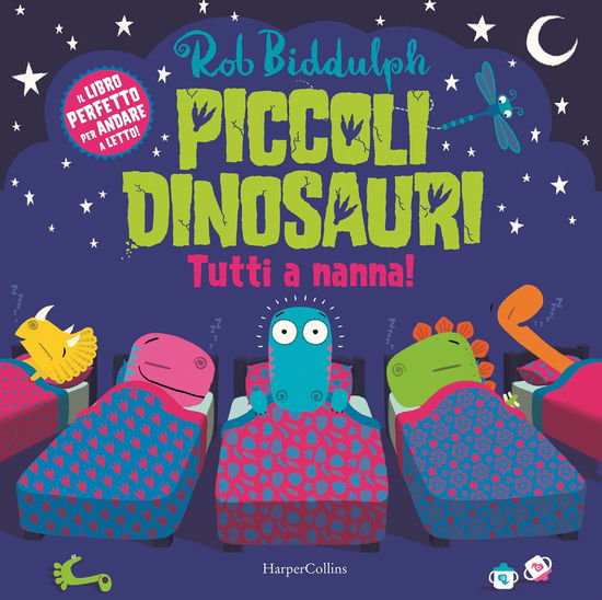 Piccoli Dinosauri. Tutti A Nanna! Ediz. A Colori - Rob Biddulph - Kirjat -  - 9788869056628 - 