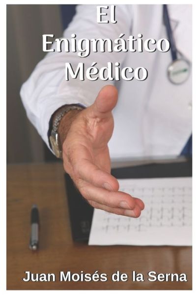 Cover for Juan Moises de la Serna · El Enigmatico Medico (Paperback Book) (2019)