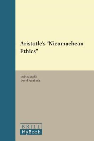 Aristotle's "Nicomachean ethics" - Otfried Höffe - Books - Brill - 9789004177628 - October 7, 2010