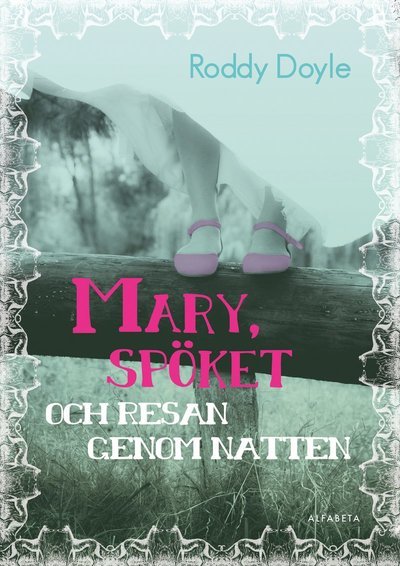 Cover for Roddy Doyle · Mary, spöket och resan genom natten (Map) (2013)