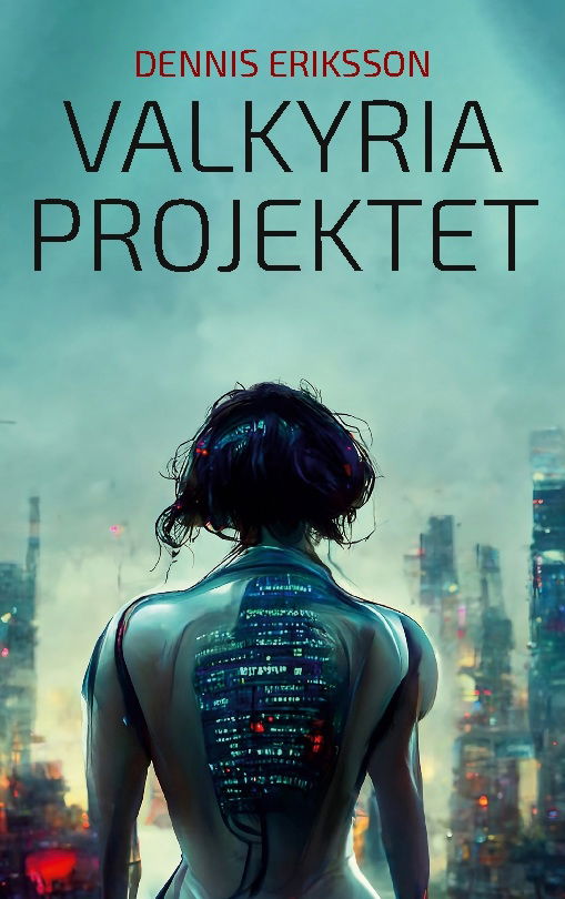 Cover for Dennis Eriksson · Valkyria Projektet (Book) (2023)