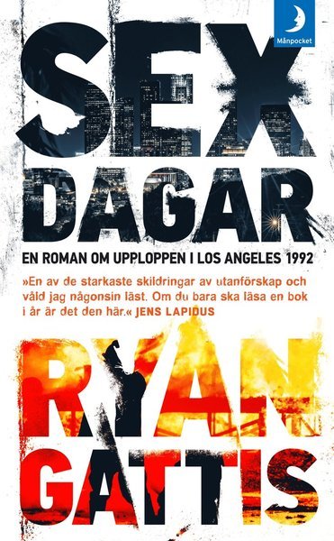 Cover for Ryan Gattis · Sex dagar : en roman om upploppen i Los Angeles 1992 (Paperback Book) (2016)