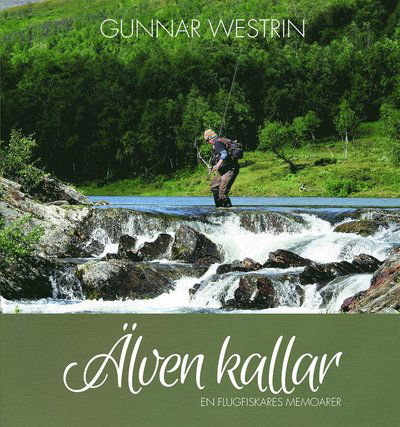 Cover for Gunnar Westrin · Älven kallar (Bound Book) (2017)