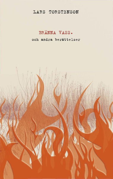 Cover for Lars Torstenson · Bränna vass och andra berättelser (Paperback Book) (2019)