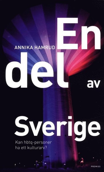 Cover for Annika Hamrud · En del av Sverige : Kan hbtq-personer ha ett kulturarv (Paperback Book) (2016)