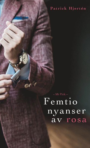 Cover for Patrick Hjertén · Mr Pink : femtio nyanser av rosa (Paperback Book) (2021)