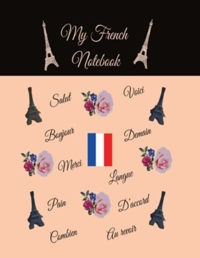 Cover for Anchal Verma · My French Notebook: Ruled 6 sections Notebook / Diary with some useful French expressions (Paperback Bog) (2020)