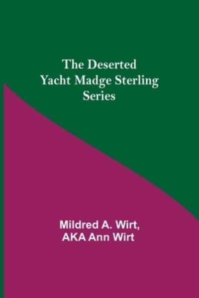 Cover for Mildred A Wirt · The Deserted Yacht Madge Sterling Series (Pocketbok) (2021)