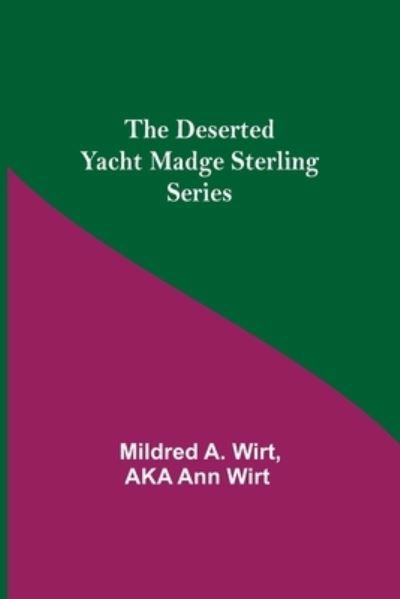 Cover for Mildred A Wirt · The Deserted Yacht Madge Sterling Series (Paperback Bog) (2021)