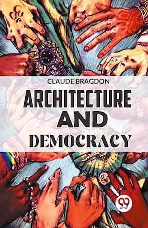 Cover for Claude Bragdon · Architecture and Democracy (Paperback Book) (2023)